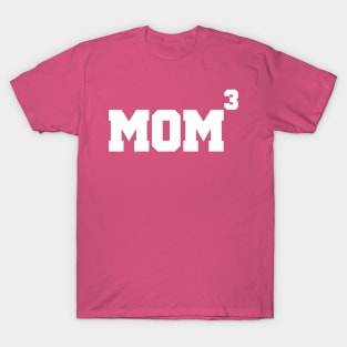 Mom to the 3rd Power Mothers Day Mom of 3 Kids Funny T-Shirt